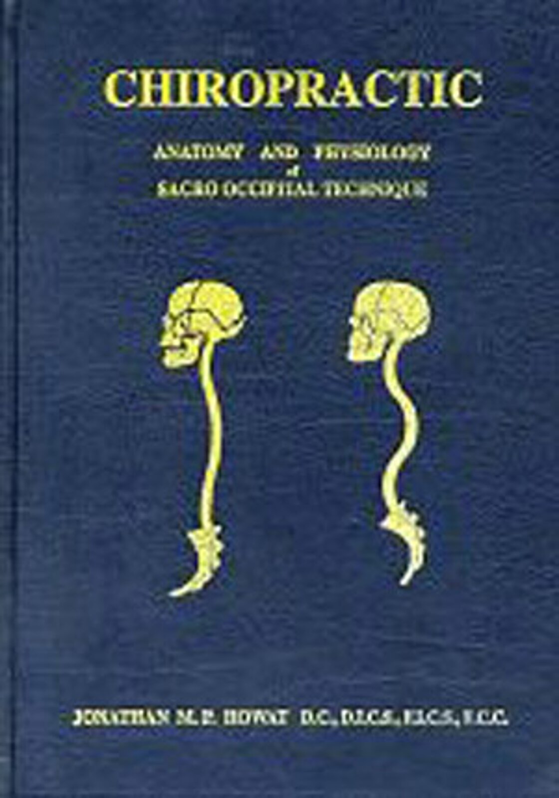 Anatomy and Physiology of Sacro Occipital Technique (J Howat